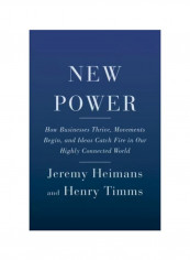 New Power : How Power Works In Our Hyperconnected World--and How To Make It Work For You Audio Book