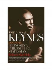 John Maynard Keynes: 1883-1946: Economist, Philosopher, Statesman Paperback