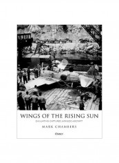 Wings Of The Rising Sun: Evaluating Captured Japanese Aircraft Hardcover