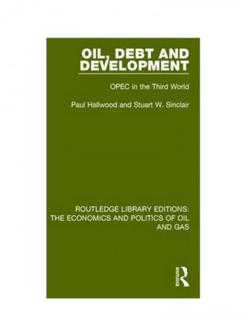 Oil, Debt And Development : OPEC In The Third World Paperback