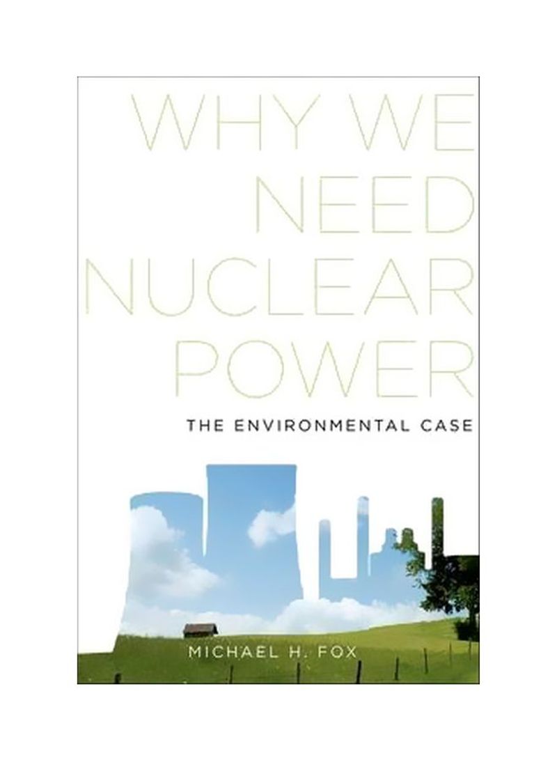 Why We Need Nuclear Power:The Environmental Case Hardcover