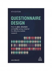 Questionnaire Design: How To Plan, Structure And Write Survey Material For Effective Market Research Paperback