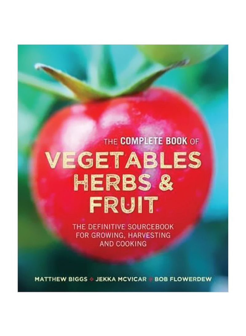 The Complete Book Of Vegetables, Herbs And Fruit Hardcover