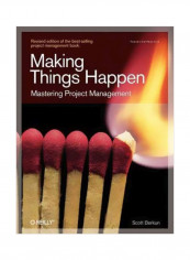 Making Things Happen : Mastering Project Management Paperback English by Scott Berkun - 1/May/08 reviews Making Things Happen : Mastering Project Management Paperback English by Scott Berkun - 1/May/08