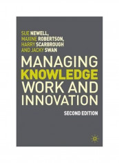 Managing Knowledge Work And Innovation Paperback