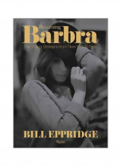 Becoming Barbra : The Young Streisand From New York To Paris Hardcover