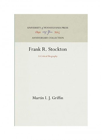 Frank R. Stockton: A Critical Biography Hardcover English by Martin I. J. Griffin