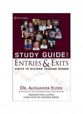 Study Guide For Entries And Exits: Visits To Sixteen Trading Rooms Paperback English by Alexander Elder - 13/Jun/06