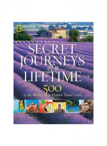 Secret Journeys Of A Lifetime : 500 Of The World's Best Hidden Travel Gems Hardcover English by National Geographic - 1/Nov/11