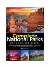 National Geographic Complete National Parks Of The United States: Featuring 400+ Parks, Monuments, Battlefields, Historic Sites, Scenic Trails, Recreation Areas And Seashores Hardcover