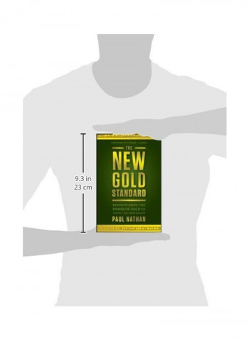 The New Gold Standard: Rediscovering The Power Of Gold To Protect And Grow Wealth Paperback English by Paul Nathan - 08 Nov 2011