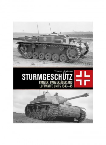 Sturmgeschutz: Panzer, Panzerjager, Waffen-SS And Luftwaffe Units 1943-45 Hardcover
