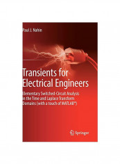 Transients For Electrical Engineers: Elementary Switched-circuit Analysis In The Time And Laplace Transform Domains Hardcover
