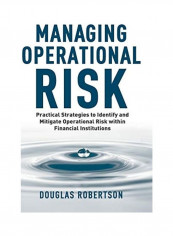 Managing Operational Risk Hardcover English by Douglas Robertson