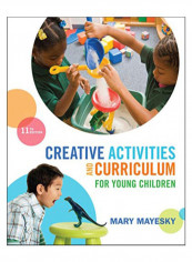 Creative Activities And Curriculum For Young Children Paperback 11th Edition