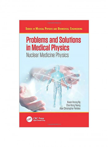 Problems And Solutions In Medical Physics: Nuclear Medicine Physics Paperback