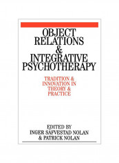 Object Relations and Integrative Psychotherapy: Tradition and Innovation in Theory and Practice Paperback