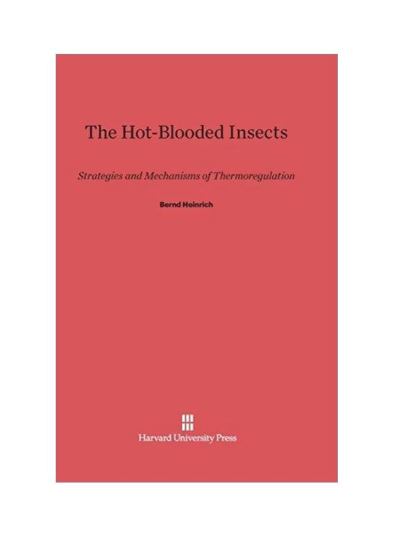 The Hot-Blooded Insects Hardcover