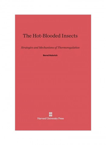 The Hot-Blooded Insects Hardcover