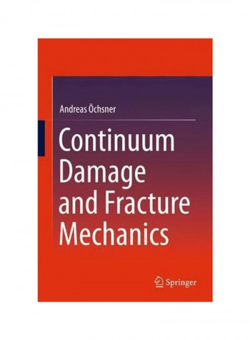 Continuum Damage And Fracture Mechanics Hardcover
