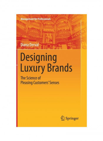 Designing Luxury Brands: The Science Of Pleasing Customers' Senses Hardcover
