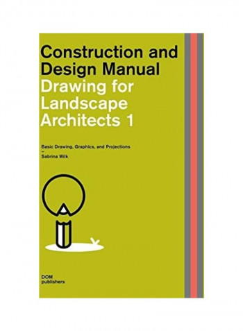 Drawing for Landscape Architects 1: Basic Drawing, Graphics, and Projections Hardcover English by Sabrina  Wilk