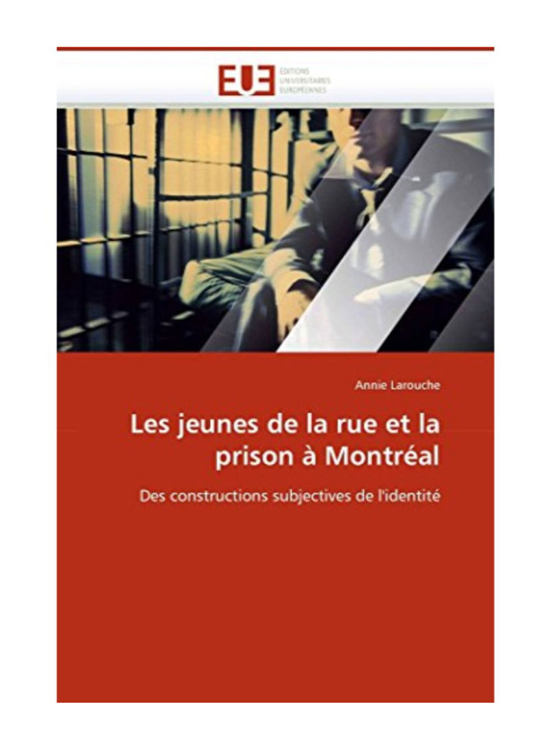 Les Jeunes De La Rue Et La Prison A Montreal Paperback