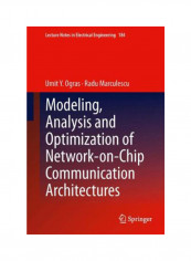 Modeling, Analysis And Optimization Of Network-on-Chip Communication Architectures Hardcover