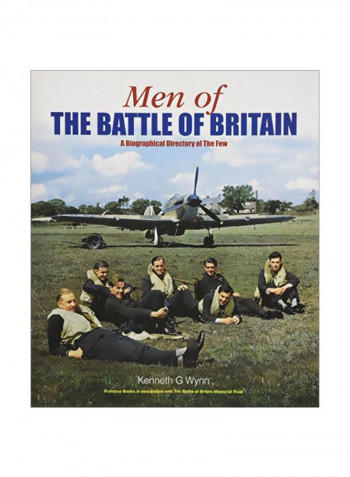 Men Of The Battle Of Britain: A Major New Tribute To The Few Hardcover