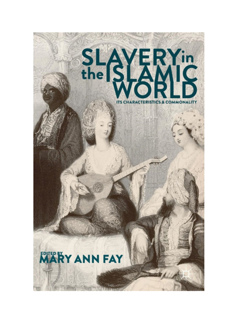 Slavery In The Islamic World Hardcover