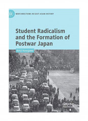Student Radicalism And The Formation Of Postwar Japan Hardcover