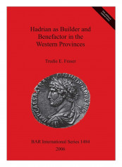 Hadrian As Builder And Benefactor In The Western Provinces Paperback