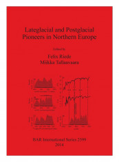 Lateglacial And Postglacial Pioneers In Northern Europe Paperback