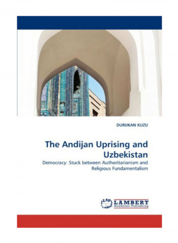 The Andijan Uprising And Uzbekistan Paperback
