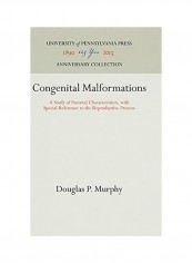 Congenital Malformations: A Study Of Parental Characteristics, With Special Reference To The Reproductive Process Hardcover English by Douglas P Murphy