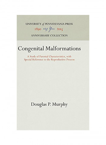Congenital Malformations: A Study Of Parental Characteristics, With Special Reference To The Reproductive Process Hardcover English by Douglas P Murphy