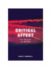 Critical Affect: The Politics Of Method Hardcover