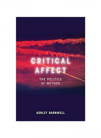 Critical Affect: The Politics Of Method Hardcover