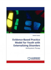 Evidence-Based Practice Model For Youth With Externalizing Disorders Paperback