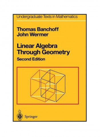 Linear Algebra Through Geometry: Undergraduate Texts In Mathematics Paperback 2
