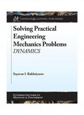 Solving Practical Engineering Mechanics Problems: Dynamics Paperback English by Sayavur I. Bakhtiyarov