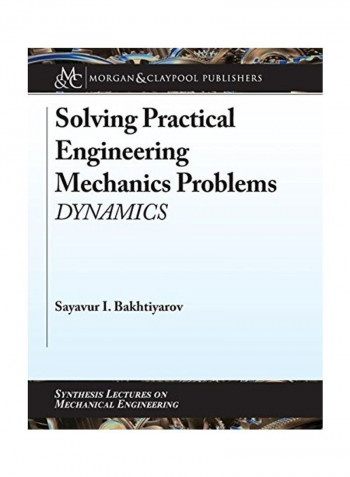 Solving Practical Engineering Mechanics Problems: Dynamics Paperback English by Sayavur I. Bakhtiyarov