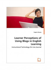 Learner Perceptions Of Using Blogs In English Learning - Instructional Technology-On Line Journal Paperback reviews Learner Perceptions Of Using Blogs In English Learning - Instructional Technology-On Line Journal Paperback