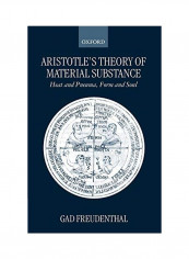 Aristotle's Theory Of Material Substance: Heat And Pneuma, Form And Soul Paperback