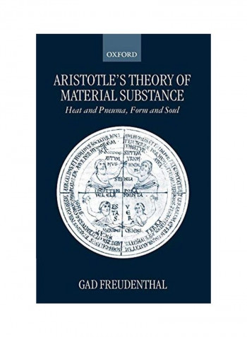 Aristotle's Theory Of Material Substance: Heat And Pneuma, Form And Soul Paperback