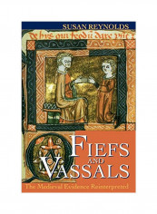 Fiefs And Vassals : The Medieval Evidence Reinterpreted Paperback