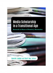 Media Scholarship In A Transitional Age: Research In Honor Of Pamela J. Shoemaker Hardcover