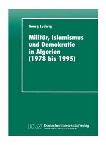 Militar, Islamismus Und Demokratie In Algerien (1978 Bis 1995) Paperback