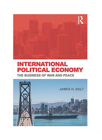 International Political Economy: The Business Of War And Peace Paperback