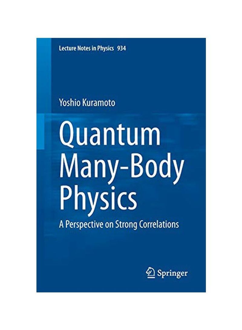 Quantum Many-Body Physics: A Perspective On Strong Correlations Paperback